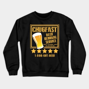 Chugfast Beer Removal Service Crewneck Sweatshirt